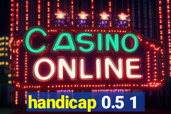 handicap 0.5 1